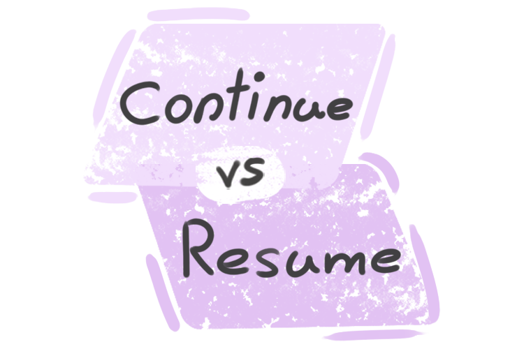 What is the difference between 'continue' and 'resume'?