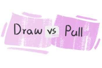 What is the difference between 'draw' and 'pull'?