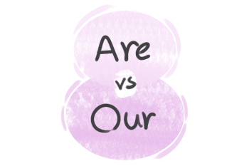 "Are" vs. "Our" in the English Grammar