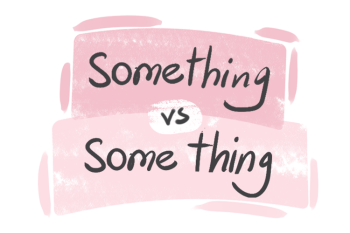 "Something" vs. "Some thing" in the English Grammar