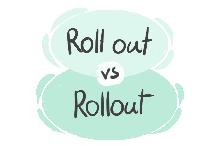 "Roll out" vs. "Rollout" in English LanGeek