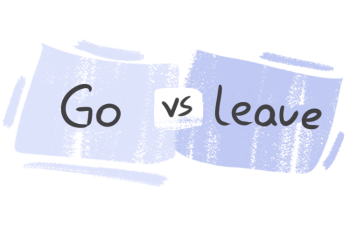 What is the difference between 'go' and 'leave'?