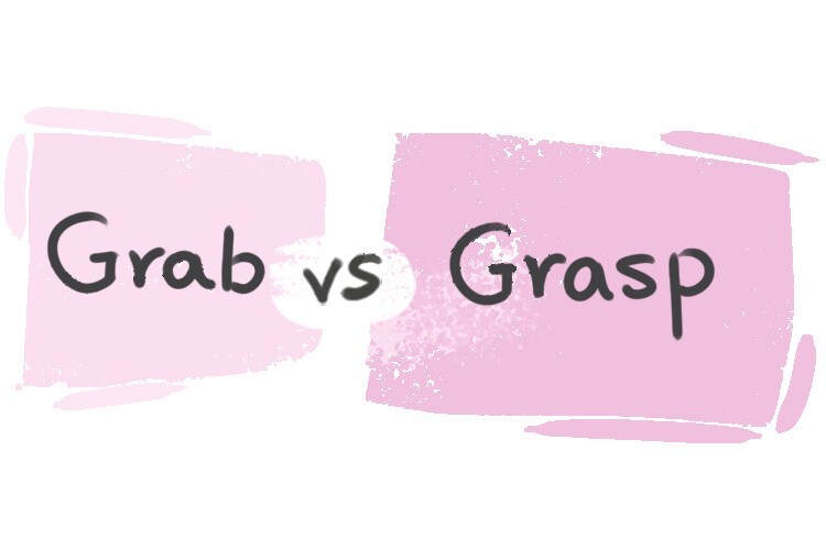 What Is The Difference Between grab And grasp LanGeek