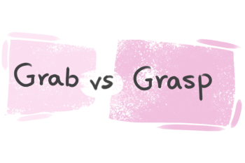 What is the difference between 'grab' and 'grasp'?