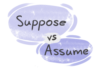 What is the difference between 'suppose' and 'assume'?