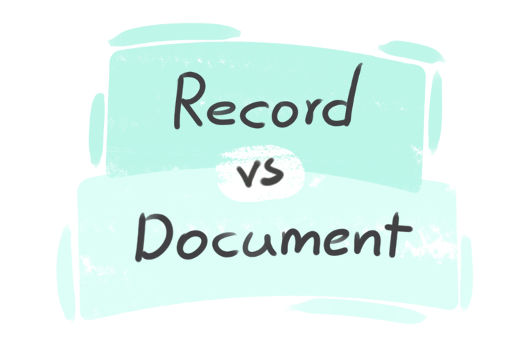 What is the difference between 'record' and 'document'?