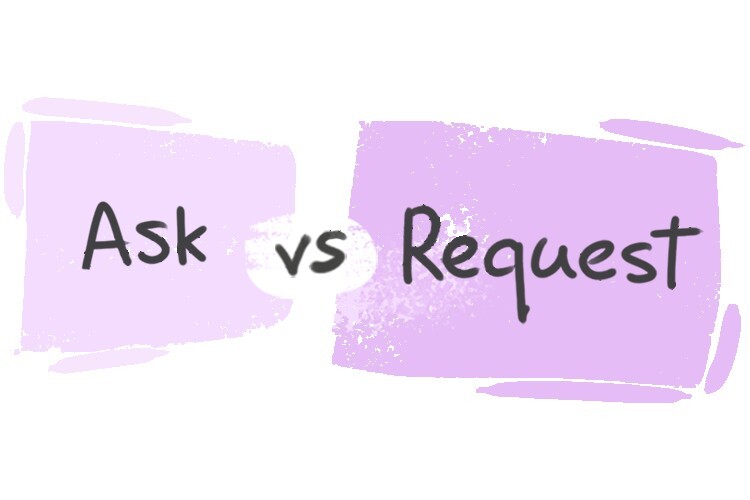 What Is The Difference Between Ask And Request Langeek 7867