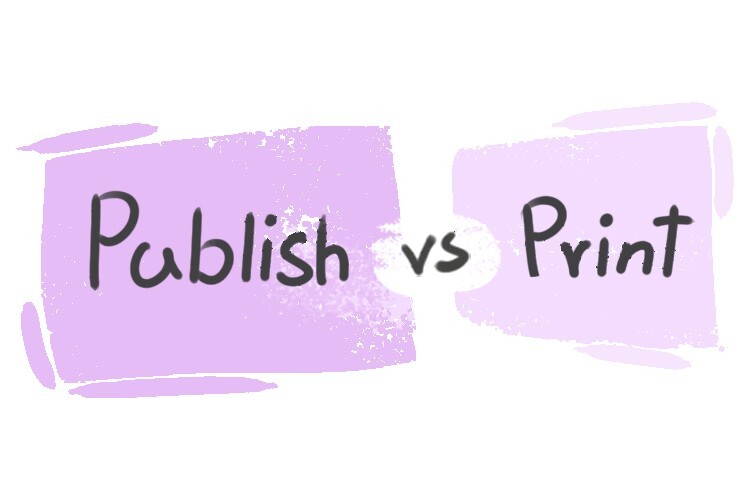 What is the difference between 'publish' and 'print'? LanGeek