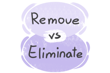 What is the difference between 'remove' and 'eliminate'?