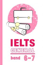 General Training IELTS (Band 6-7)