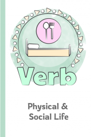 Verbs of Physical and Social Life