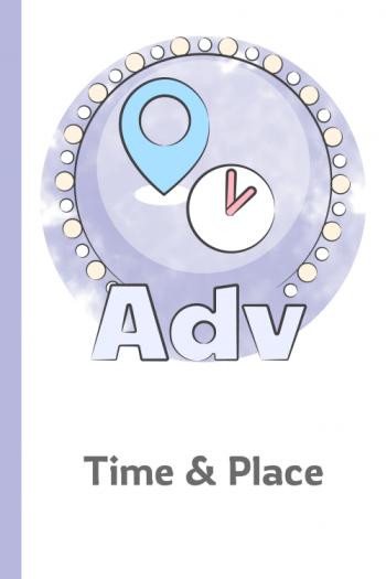 Adverbs of Time and Place