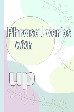 Phrasal Verbs With 'Up'