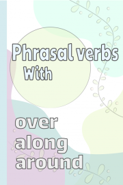 Cụm động từ sử dụng 'Around', 'Over' và 'Along'