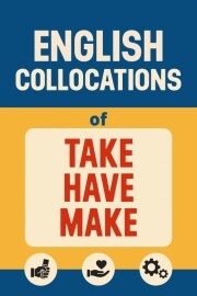 Kolokace s 'Make- Take- Have'