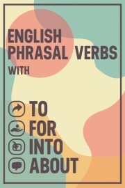 'Into'、'To'、'About'、および'For'を使用した句動詞