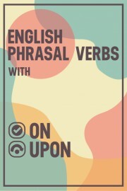 'On'および'Upon'を使用した句動詞